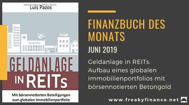 Finanzbuch des Monats Juni 2019, Buchvorstellung, Geldanlage in REITs: Mit börsennotierten Beteiligungen zum globalen Immobilienportfolio von Luis Pazos, Buchcover, freaky finance