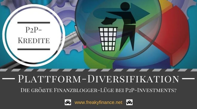 freaky finance Gastartikel: Die größte Finanzblogger-Lüge bei P2P-Investments - Plattformen-Diversifikation bei P2P-Krediten unter der Lupe