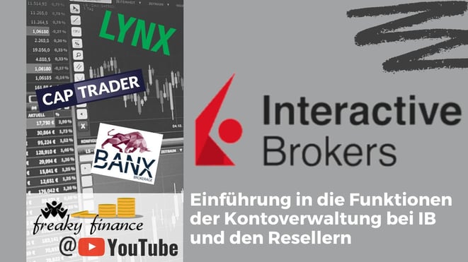freaky finance, Optionshandel für Anfänger, Einführung und Anleitung, Kontoverwaltung, Interactive Brokers, Banx, Captrader, Lynx, Agora, Kontoauszug, Depotauszug, Steuerdokumente, Steuerunterlagen