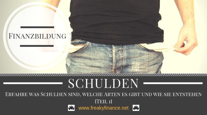 Grundlagen zum Thema Schulden - Teil 1 Selbstständiger Vermögensaufbau mit dem Ziel der finanziellen Freiheit.