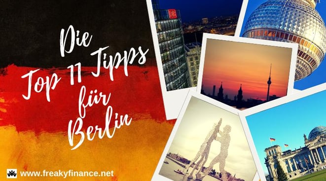 Top 11 Tipps Berlin @ freaky travel by freaky finance