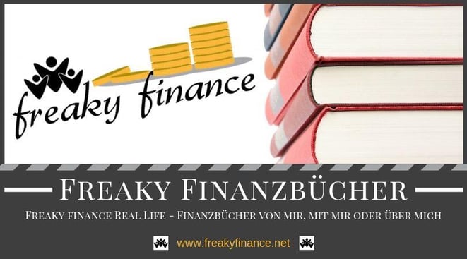 freaky finance Real Life - Buchvorstellungen: Finanzbücher von mir, mit mir oder über mich