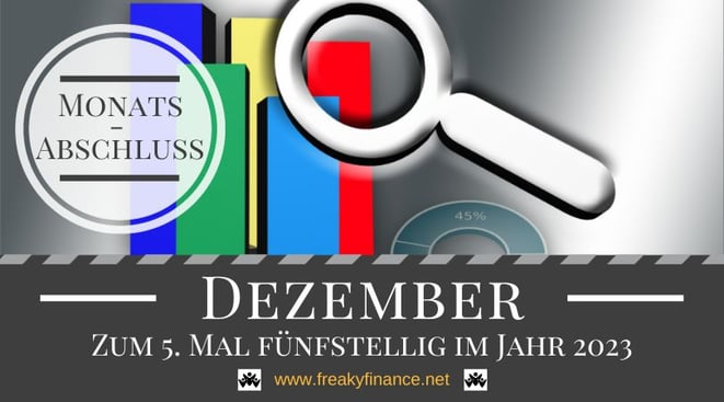 Der freaky finance Monatsabschluss Dezember 2023. Erfahre mehr über meine Einnahmen durch Zinsen, Mieten, Dividenden, Optionsprämien und alternative Investment. Nimm mit mir gemeinsam mein Gesamtvermögen unter die Lupe, Chartbalken, Lupe