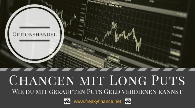 freaky finance, Optionshandel, Long Puts, Geld verdienen mit gekauften Puts