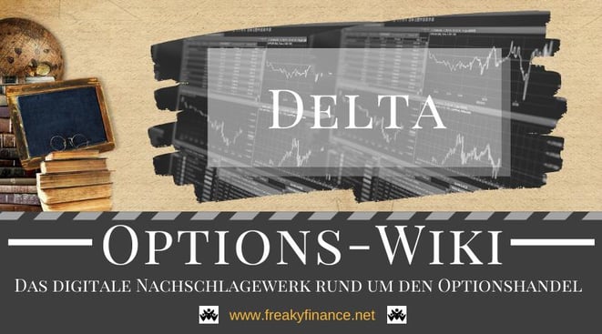 Optionshandel, freaky finance Options-Wiki, die Optionsgriechen, Delta, Begriffserklärung