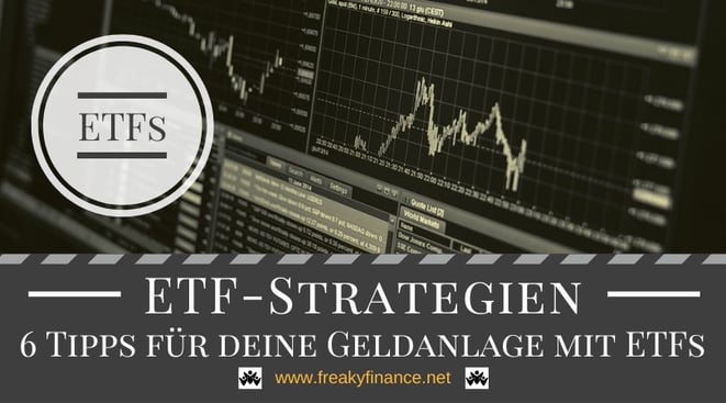 freaky finance, ETFs, ETF-Strategien finden, 6 Tipps für die deine Geldanlage mit ETFs