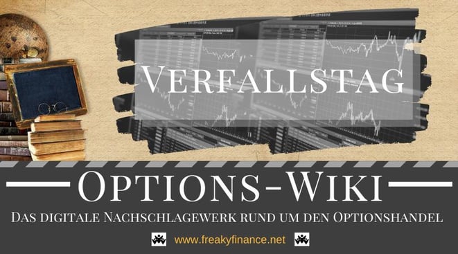  Optionshandel, freaky finance Options-Wiki, Verfallstag, Begriffserklärung