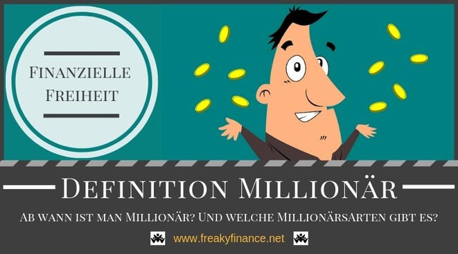 Finanzielle Freiheit - endlich Millionär. Ab wann ist man Millionär? und warum Vermögen nicht alles ist! Erfolgreicher Vermögensaufbau in Eigenregie @ freaky finance