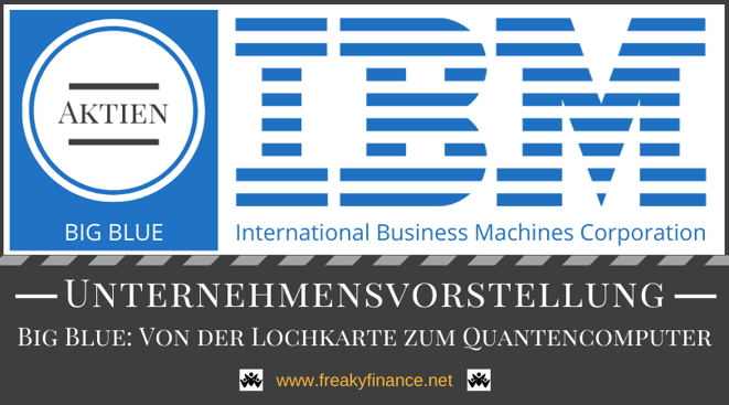 freaky finance, DividendeOhneEnde, Gastartikel, IBM, International Business Machines, Unternehmensvorstellung, Big Blue, IBM-Logo, Aktien, IBM Aktie