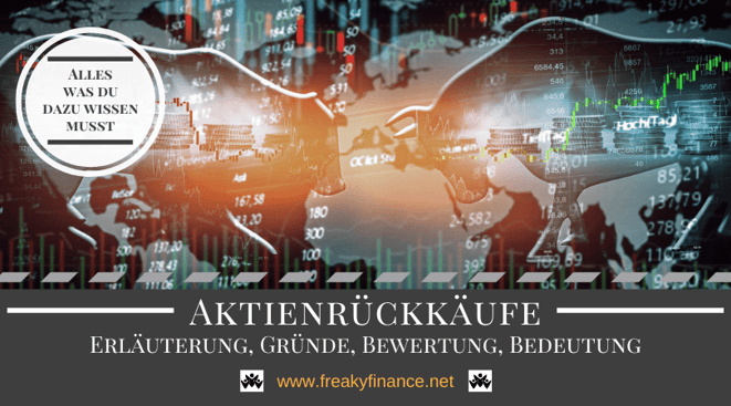 Aktienrückkäufe - Erläuterung, Gründe, Bewertung, Bedeutung - Rückkauf von Aktien gut oder schlecht?