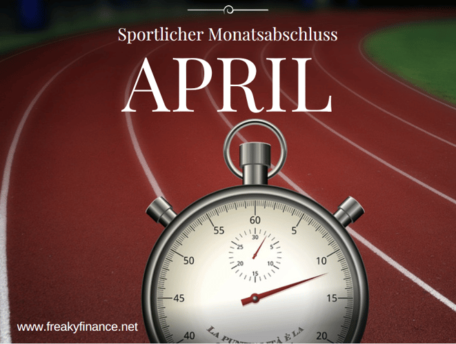 freaky finance, freaky routine, Monatsabschluss, April 2017, sprotlicher Monatsabschluss, Tartanbahn, Stoppuhr