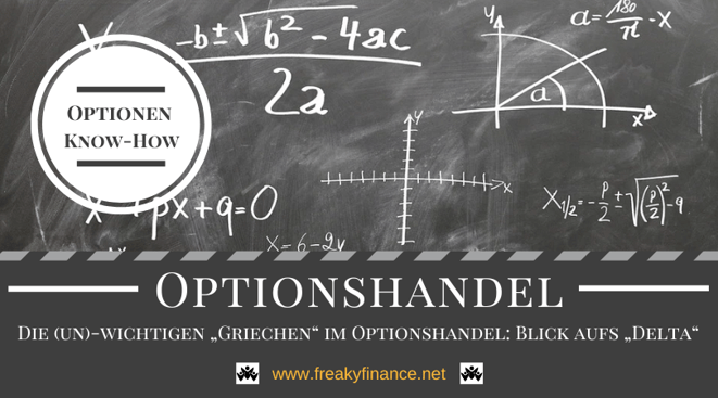 freaky finance, Optionshandel für Anfänger, Optionen Know How: Die (un)-wichtigen „Griechen“ im Optionshandel: Blick aufs „Delta“