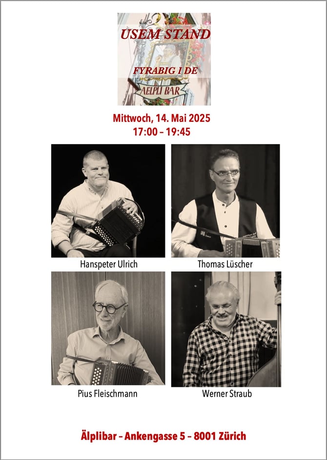 Hanspeter (Alpenjazz, Ex-Follclore usw.  Thomas ( SQ Schenkenberg) Werner ( u.a. Göttibub vom Housi) Pius ( Ex-Sälte Dihäi)