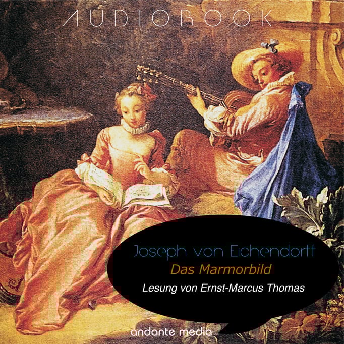 Joseph von Eichendorff: Das Marmorbild
