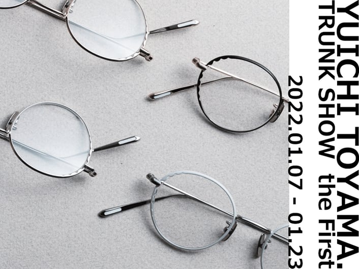 YUICHI TOYAMA. TRUNK SHOW the First 2022 開催！
