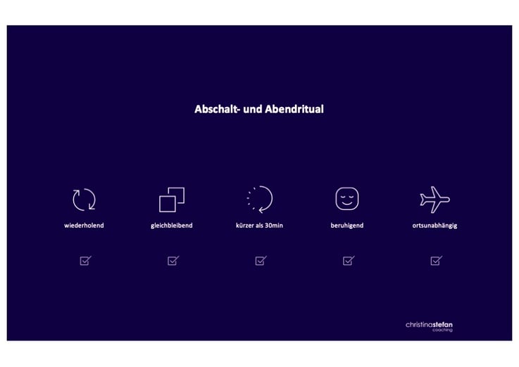 Kriterien für ein Abendritual, das beim "Abschalten" hilft. Täglich tun!