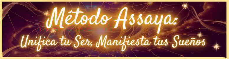 Assaya. Consigue tus sueños. Activa lo que tu Alma te trae.