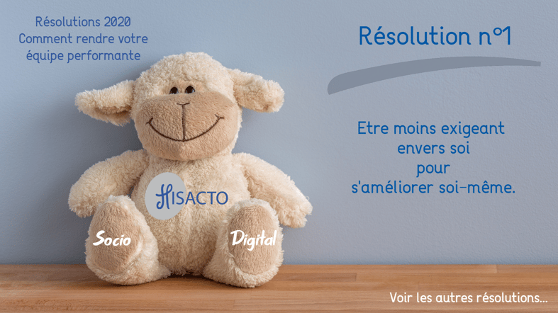 Résolution 1 : Etre moins exigeant envers soi pour s'améliorer soi-même