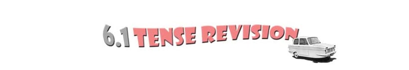 Section title: 6.1 Verb tense revision