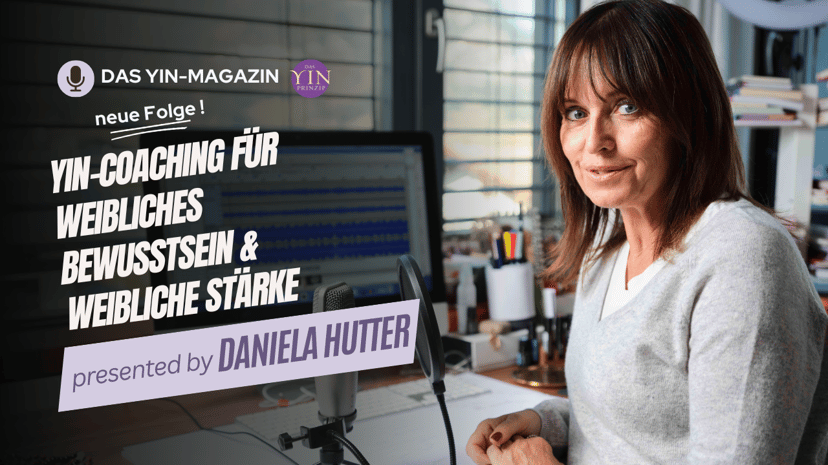 Das Yin-Magazin der Podcast für Frauen von Daniela Hutter, Folge 170 Wie du deine weibliche Energie stärken und bewahren kannst