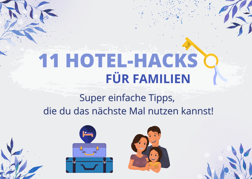 Hotel-Hacks für Familien