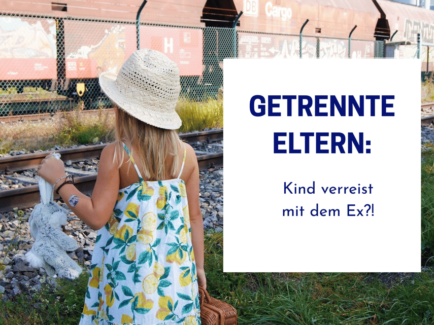 Getrenntre Eltern. Kind mit Ex verreisen.