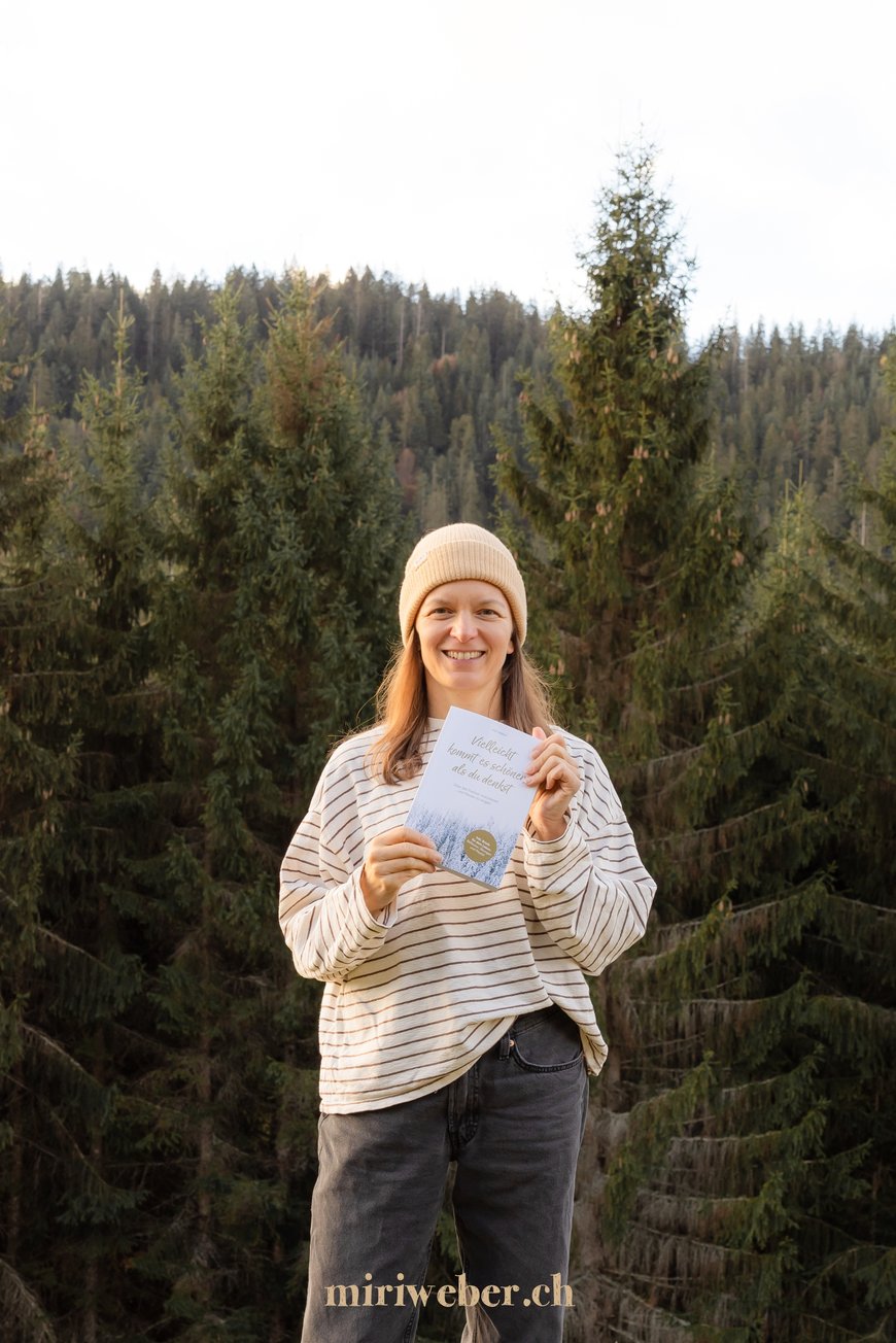 Vielleicht kommt es schöner, als du denkst, Buch, Miri Weber, Mirjam Weber, Loslassen, Minimalismus, Familie, Glück, Träume, Schweiz, Achtsamkeit, wohnen auf kleinem Raum