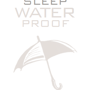 Sleep WaterProof