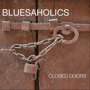 Bluesaholics, Album "Closed Doors", 2021