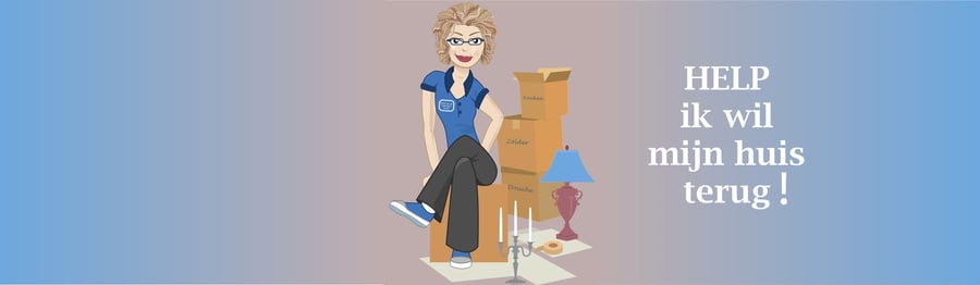 HELP, ik wil mijn huis terug!Ⓒ