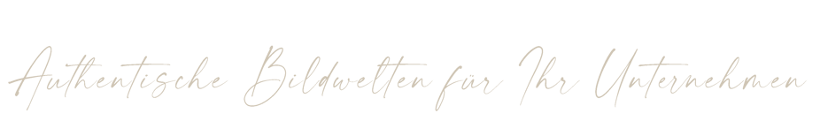 Authentische Bildwelten für Ihr Unternehmen