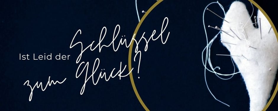 ist Leid der Schlüssel zum Glück, wie es der Dalai Lama schon einst sagte?