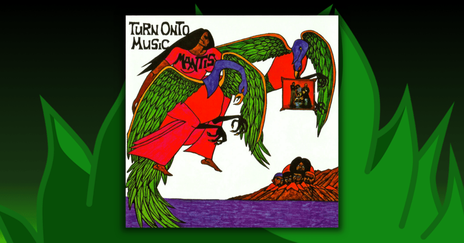 Mantis - Turn Onto Music