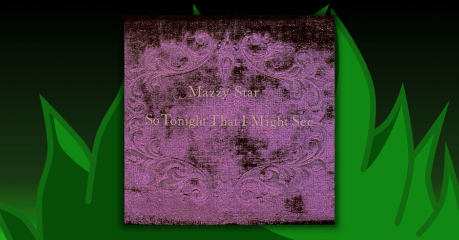 Mazzy Star - So Tonight That I Might See
