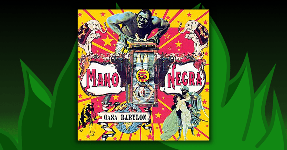 Mano Negra - Casa Babylon