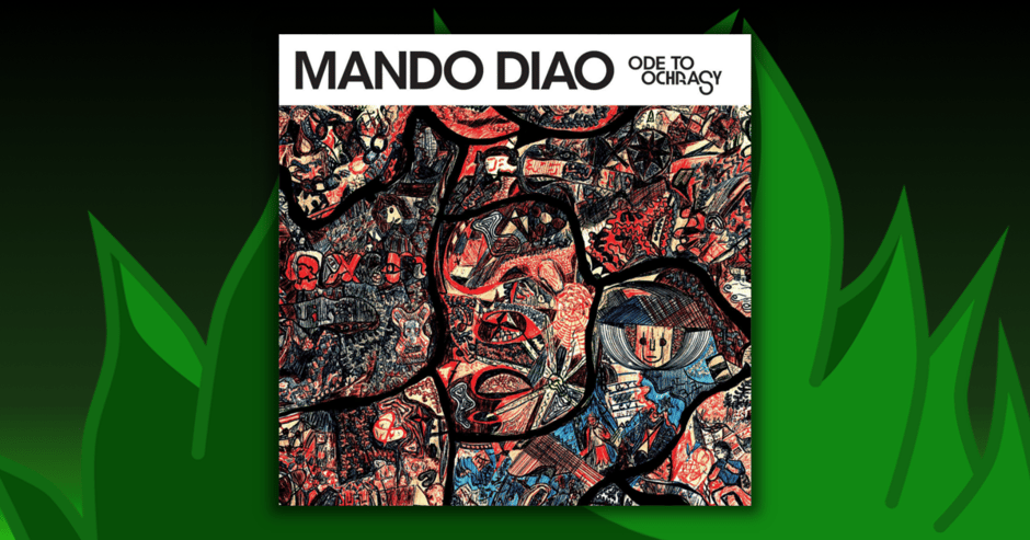 Mando Diao - Ode To Ochrasy