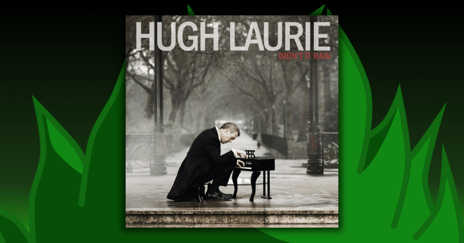 Hugh Laurie - Didn't It Rain