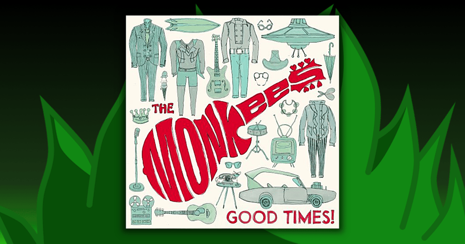 The Monkees - Good Times!