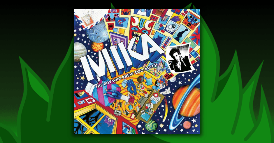MIKA - The Boy Who Knew Too Much