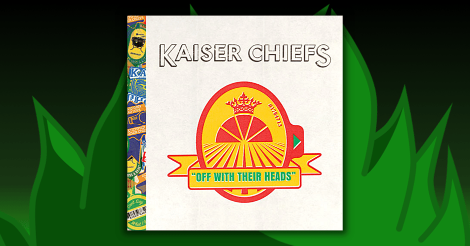 Kaiser Chiefs - Off With Their Heads